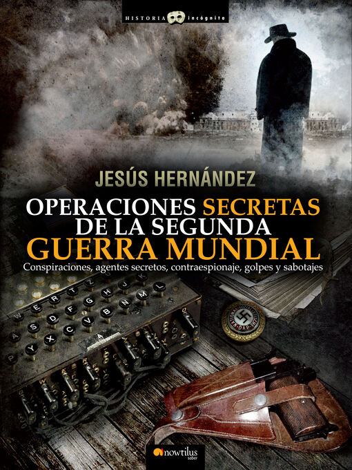 Title details for Operaciones secretas de la Segunda Guerra Mundial by Jesús Hernández Martínez - Available